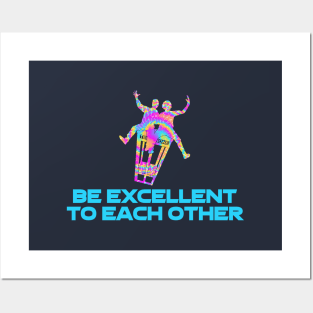 Be Excellent To Each Other (Tie-Dye Design) Posters and Art